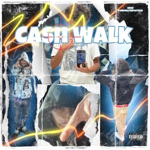 Cash Walk (feat. PomonaTriplet909) [Explicit]