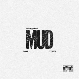 MUD (feat. BiGGA & Propa) (Explicit)