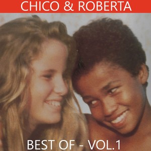 Chico & Roberta (Best Of, Vol. 1)