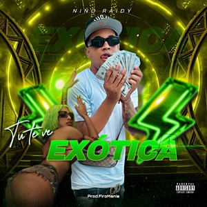 TU TE VE EXOTICA (Explicit)