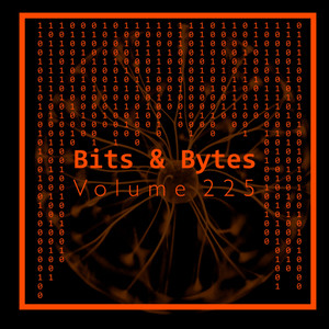 Bits & Bytes, Vol. 225