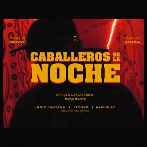 Caballeros de la noche (feat. Indio Santana, LeynVP & keko beats) (Explicit)