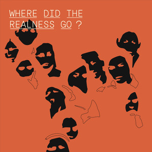 Where Did the Realness Go (Explicit)