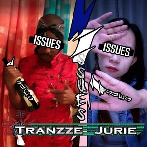 Issues (feat. Tranzze & JURIE) (Explicit)