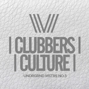 Clubbers Culture: Undrgrnd Mstrs No.3 (Explicit)