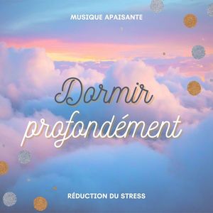 Dormir profondément: Musique apaisante pour délassement corporelle, réduction du stress