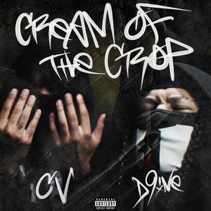 Cream Of The Crop (feat. D9ine) [Explicit]