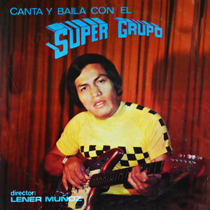 Canta y Baila Con El Super Grupo