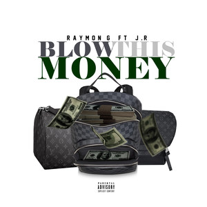 Blow This Money (feat. J.R) (Explicit)