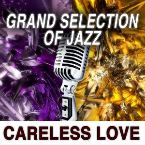 Grand Selection Of Jazz: Careless Love