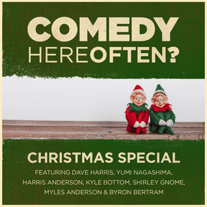 Comedy Here Often? Christmas Special