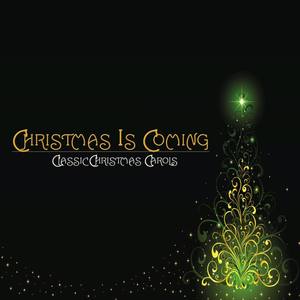 Christmas Is Coming (Classic Christmas Carols)