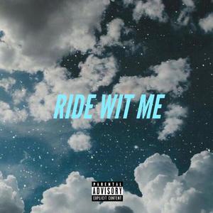 RIDE WIT ME (Explicit)