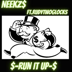 Run it Up(feat. RudytwoGlocks) (Explicit)