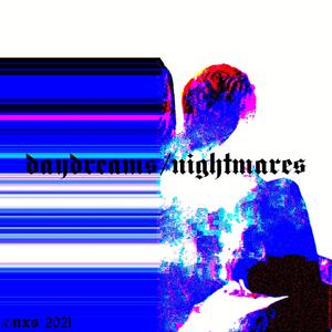 DAYDREAMS / NIGHTMARES (Explicit)