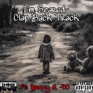 I'm Scared ClapBack Track (feat. $pa¢ey) [Explicit]