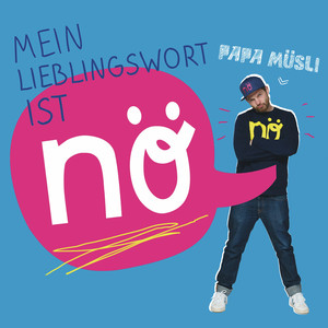 Mein Lieblingswort ist Nö (Radio Edit)