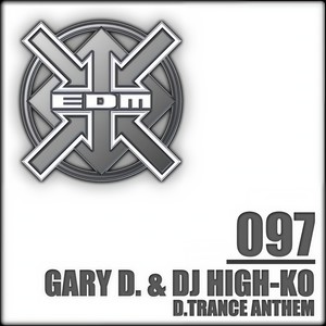 D.Trance Anthem (Gary D. & DJ High-Ko Hardline Radio Cut|Remastered)