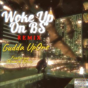 Woke Up On BS (feat. Skimask Reeco) (Remix|Explicit)