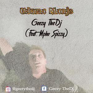 Uduma Manje(feat. Mpho Spizzy)