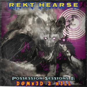 Possession Sessions Redux 8: "Damned 2 Hell" (Explicit)