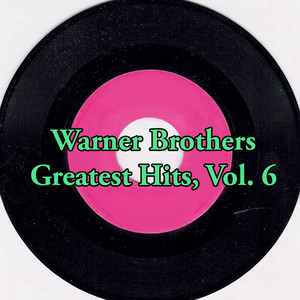 Warner Brothers Greatest Hits, Vol. 6