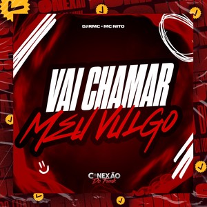 Vai Chamar Meu Vulgo (Explicit)