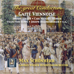 The Great Conductors: Max Schönherr Conducts Strauss, Ziehrer, Suppé, Stolz & Others – Gaîté viennoise