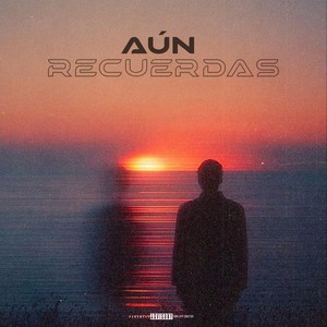 Aun Recuerdas (Explicit)