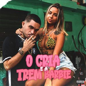 O Cria e a Trem Barbie (Explicit)
