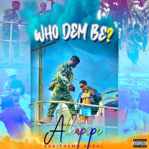 Who Dem Be (Explicit)