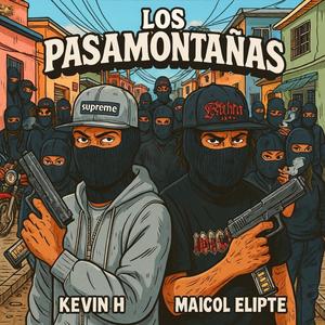 Los Pasamontañas (feat. Maicol elipte)