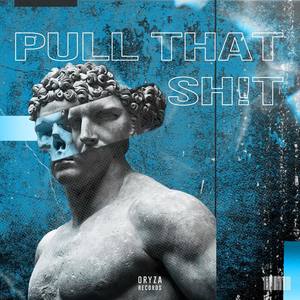 Pull That ****