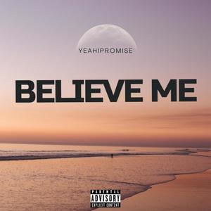 Believe Me (Explicit)