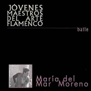 Jóvenes Maestros Del Arte Flamenco: Baile María Del Mar Moreno