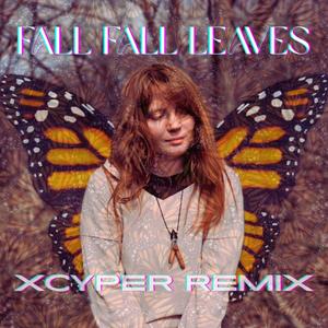 fall fall leaves (feat. XCYPER) (Remix)