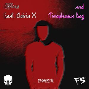 Offline (feat. Osiris X, Timopheous Dog) [Explicit]