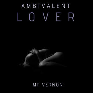 Ambivalent Lover