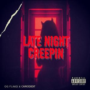 Late Night Creepin' (feat. CarioDidit) (Explicit)