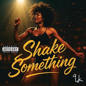Shake Something (Explicit)