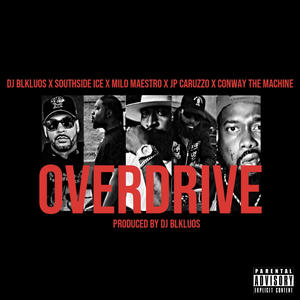 OVERDRIVE (feat. SOUTHSIDEICE, Milo Maestro, JP Caruzzo & Conway The Machine) (Explicit)