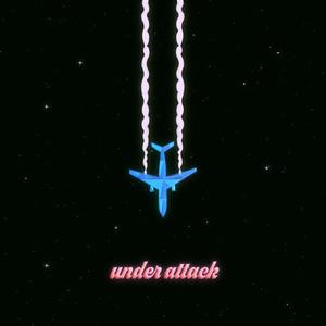 Under Attack (Explicit)