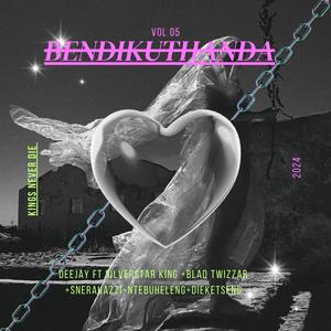 Bendikuthanda (feat. Zeejay, Blaq twizzar, SNERAKAZZI, Sebabatso & Dieketseng)