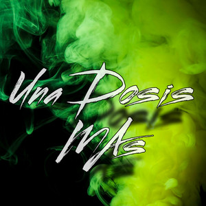 UNA DOSIS MAS (Explicit)