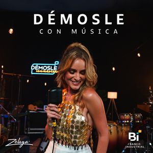 Démosle Con Música: Zelaya (En Vivo)