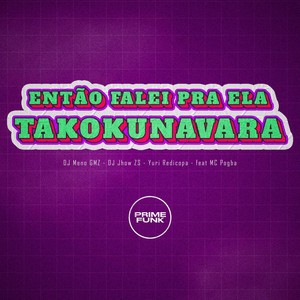 Então Falei Pra Ela Takokunavara (Explicit)