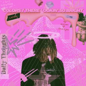 COLORS / THERE LOOKIN' SO BRIGHT (Explicit)