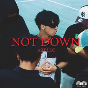 NOT DOWN (Explicit)