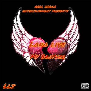 Long Live My Brother (Explicit)