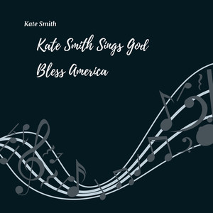Kate Smith Sings God Bless America